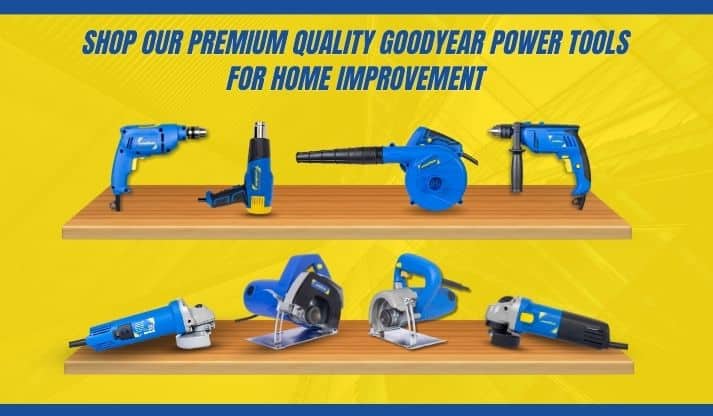 Shop our Premium Quality Goodyear Power Tools for Home Improvement